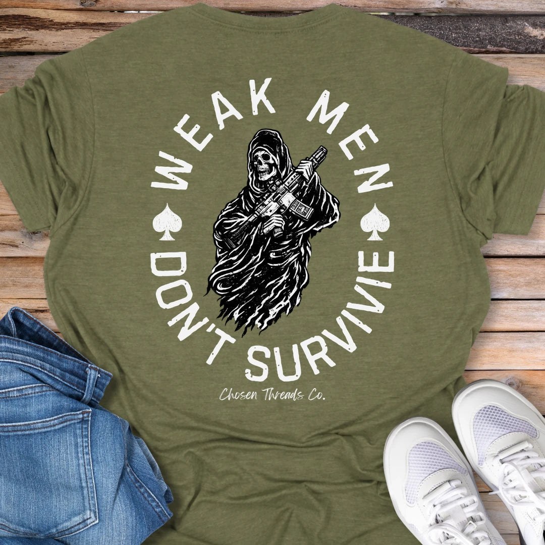 Weak Men Don't Survive T-shirt