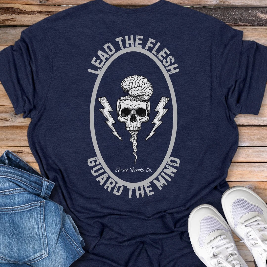 Lead the Flesh, Guard the Mind T-Shirt