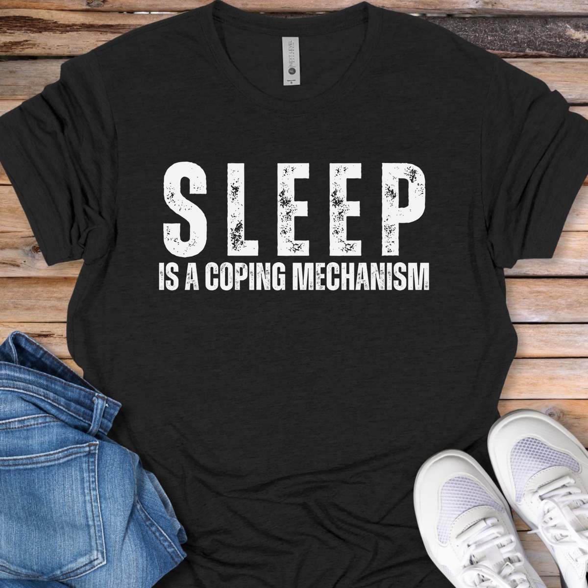 Sleep Is a Coping Mechanism T-Shirt