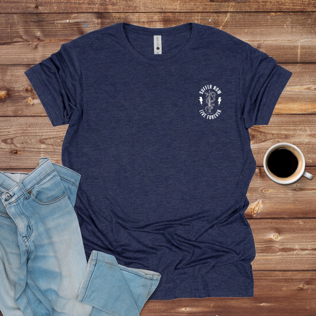 Suffer Now Live Forever T-Shirt