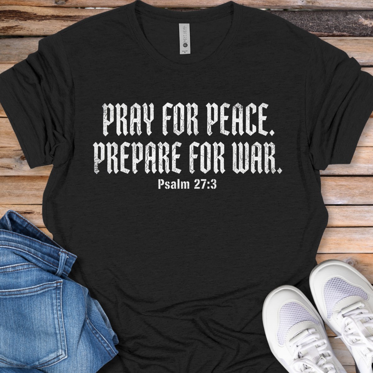 Pray for Peace Prepare for War T-Shirt