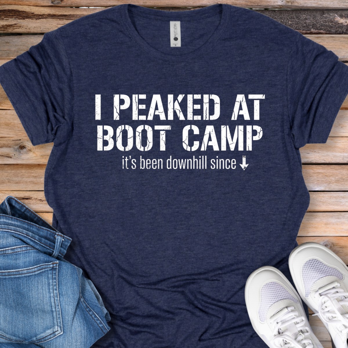 I Peaked at Boot Camp T-Shirt