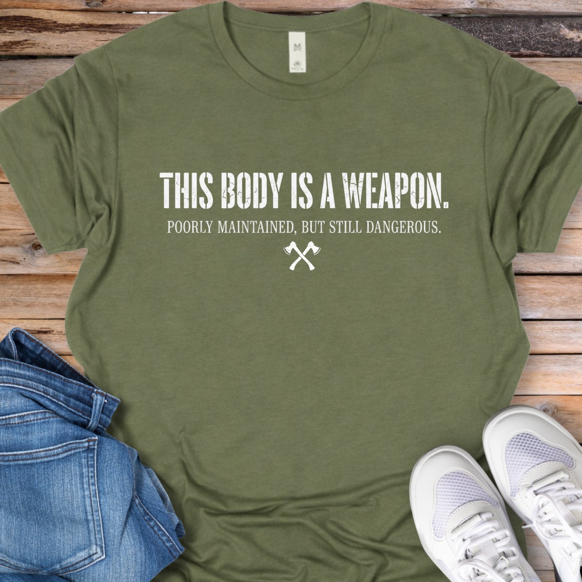 This Body Is A Weapon T-Shirt