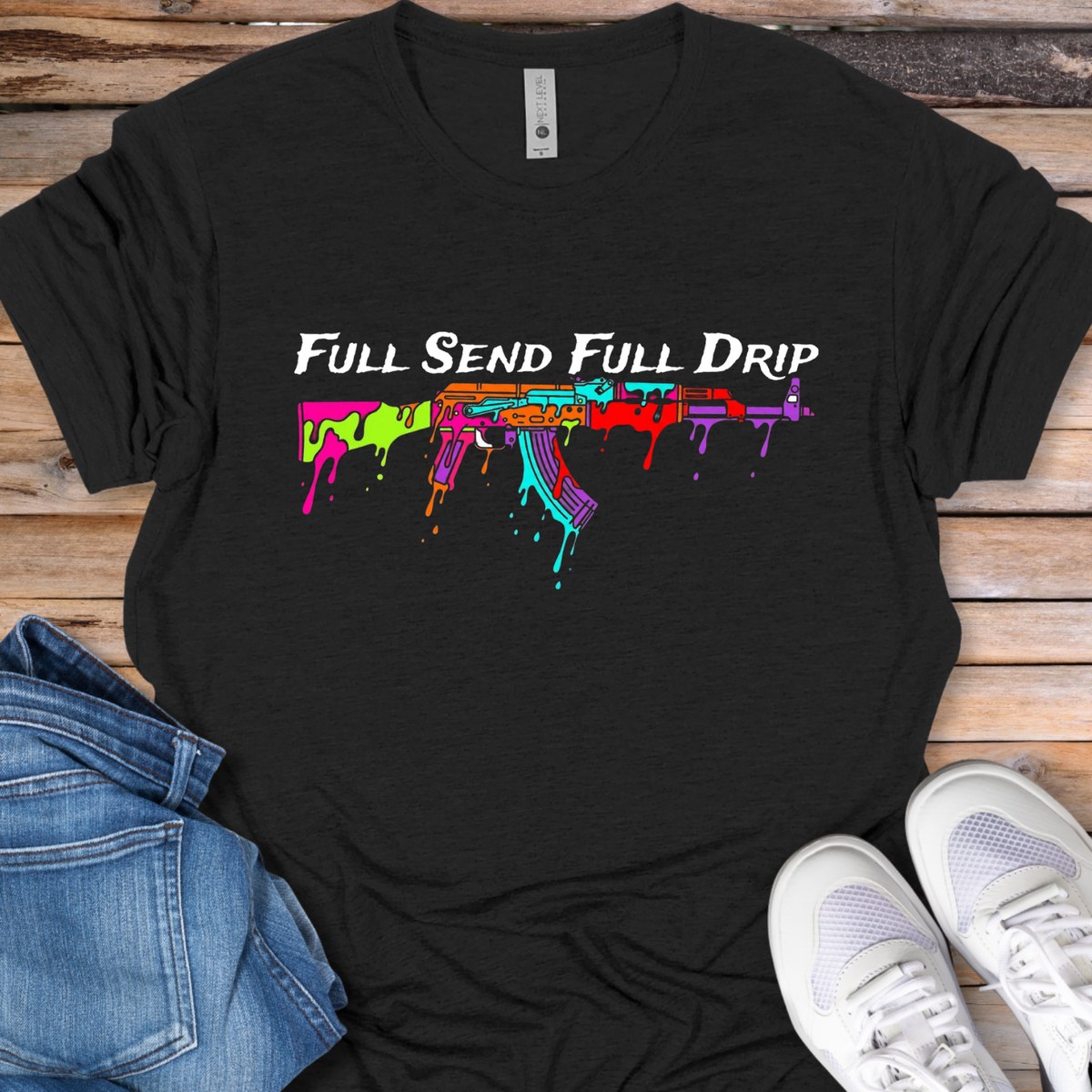 Full Send Full Drip AK-47 T-Shirt