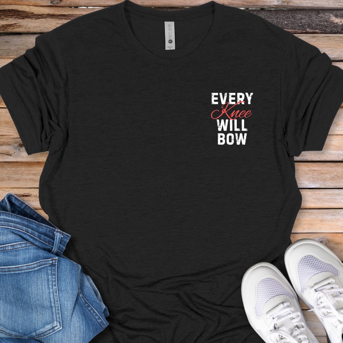 Every Knee Will Bow T‑Shirt