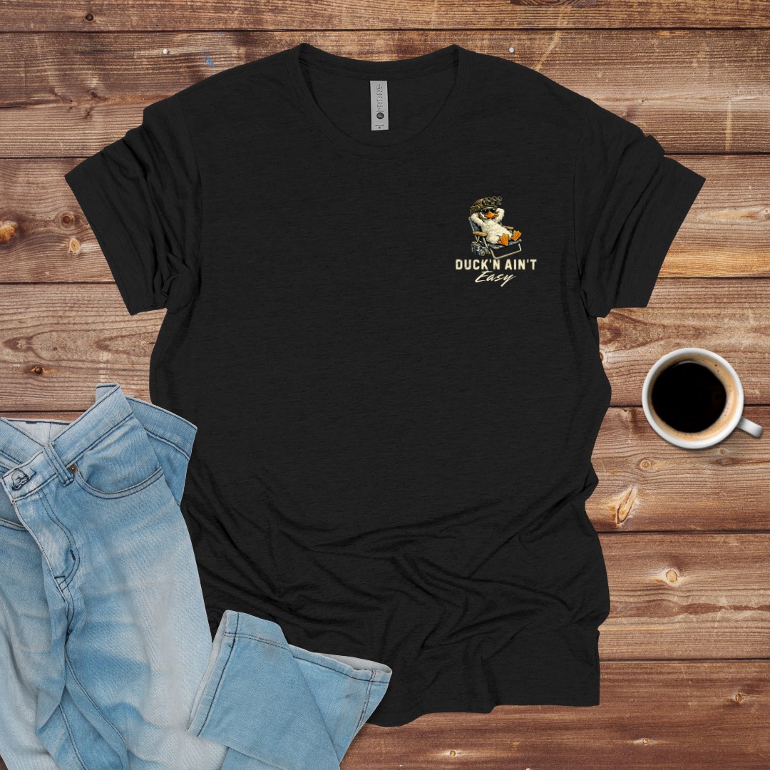 Duck'N Ain't Easy T-Shirt