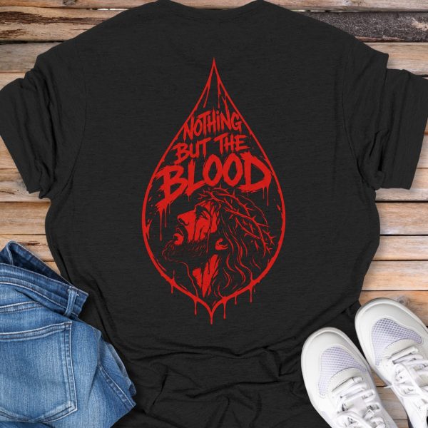 Nothing But The Blood T-Shirt