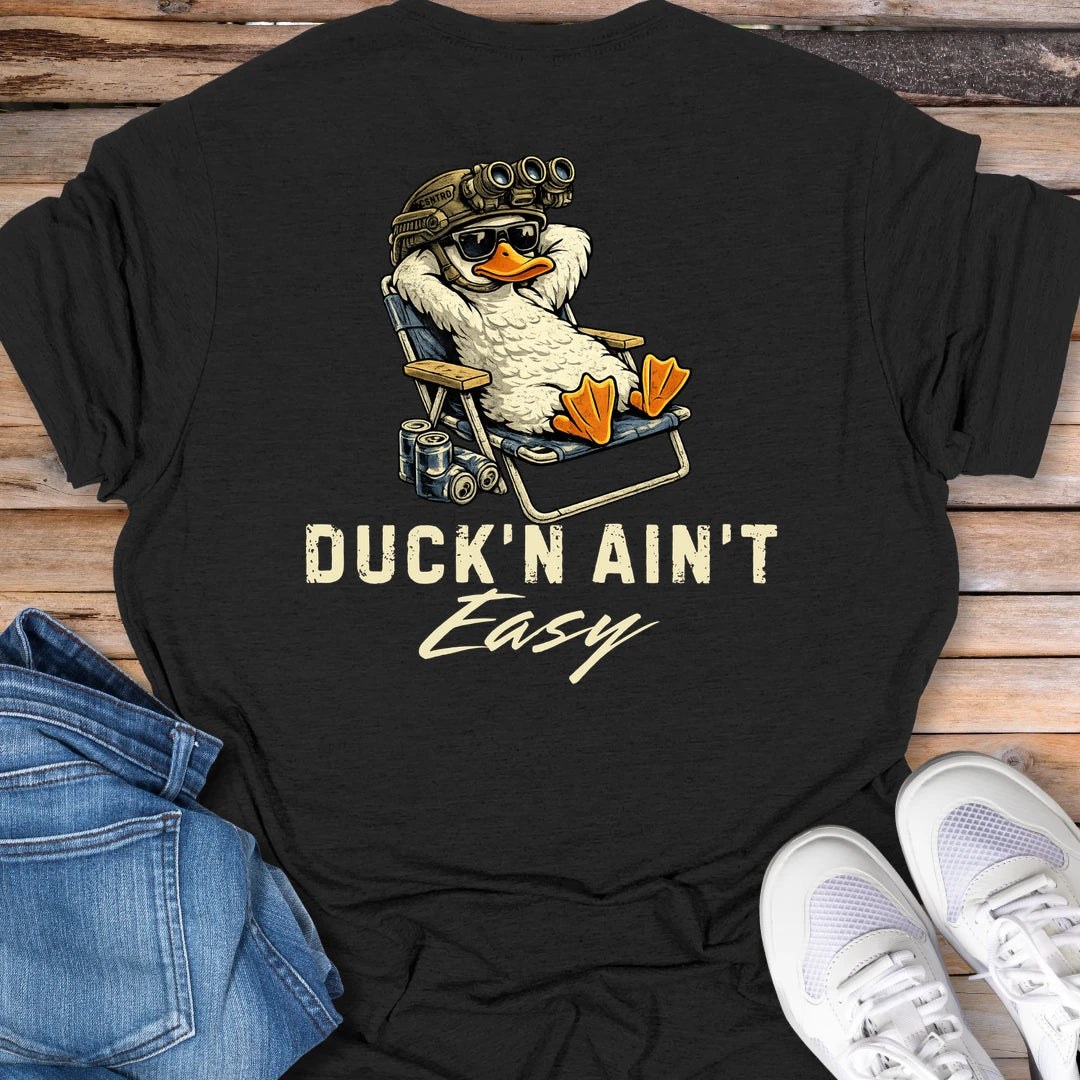 Duck'N Ain't Easy T-Shirt
