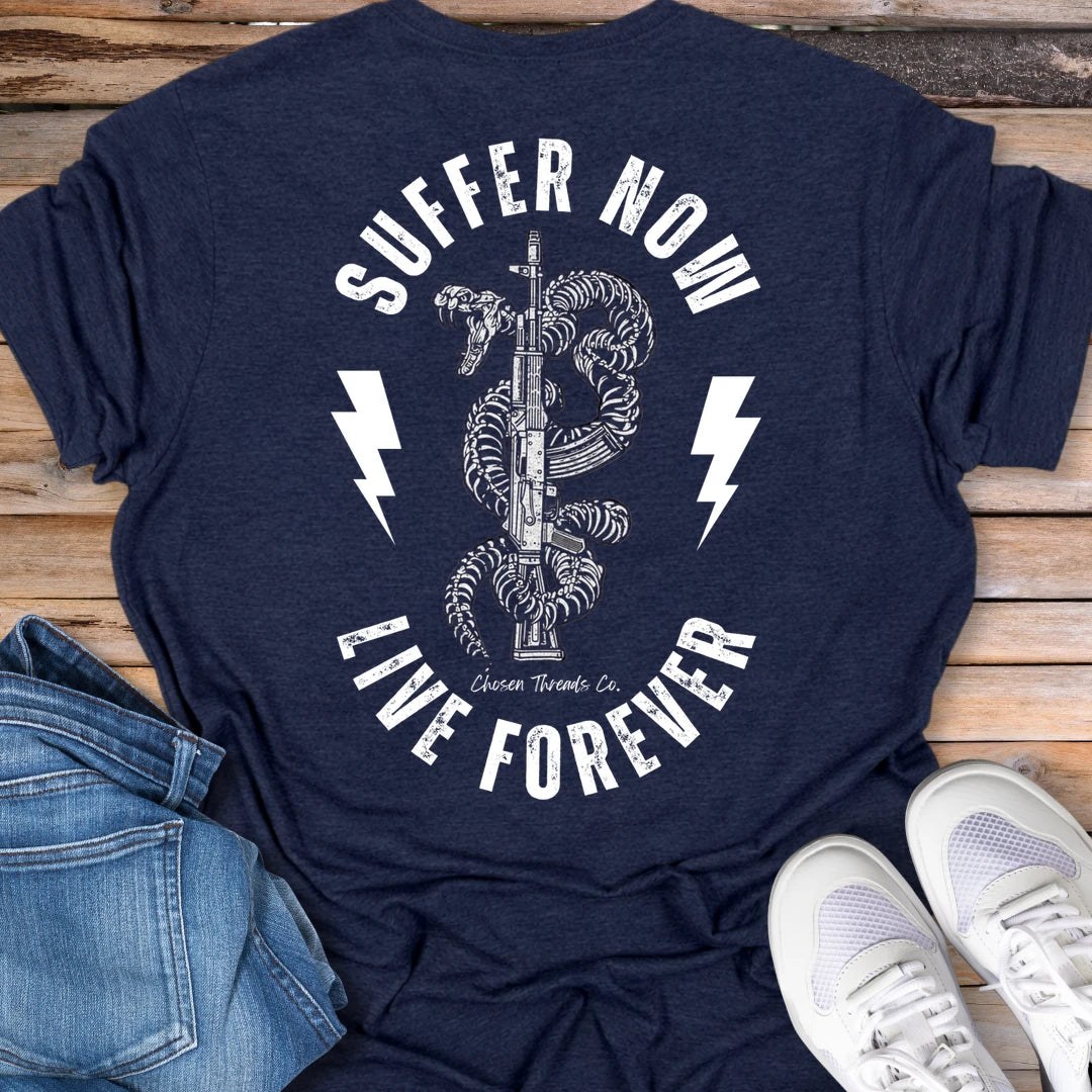 Suffer Now Live Forever T-Shirt