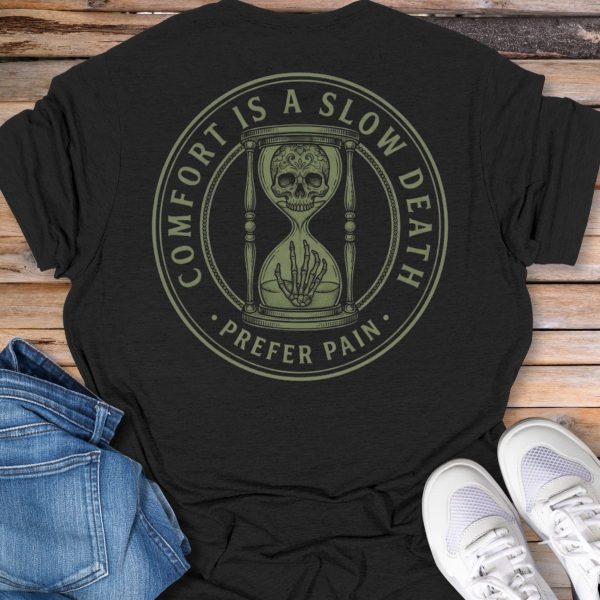 Comfort Is a Slow Death T-Shirt