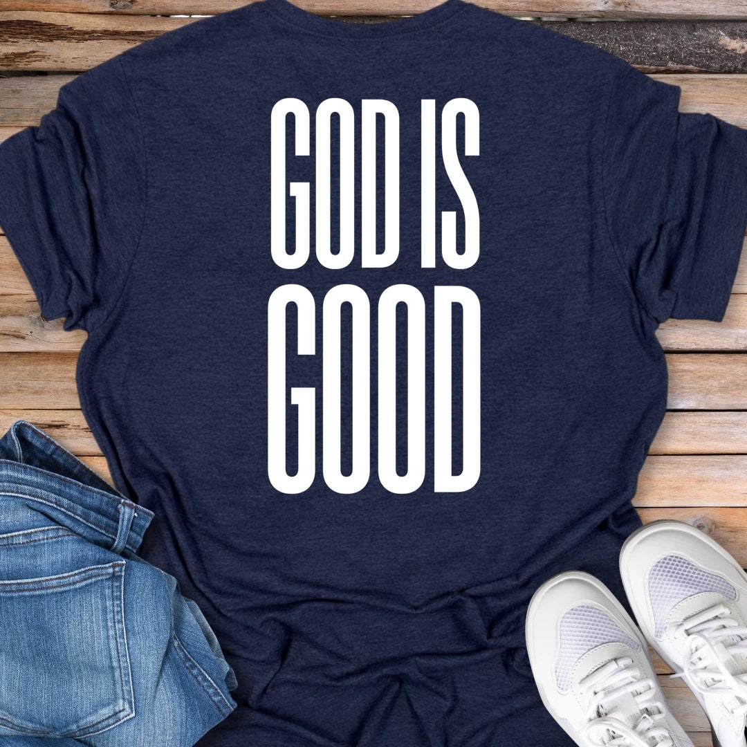 God Is Good Faith T-Shirt