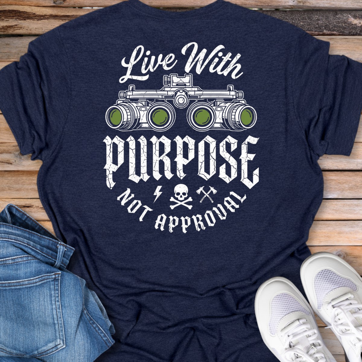 Live With Purpose Not Approval T-Shirt