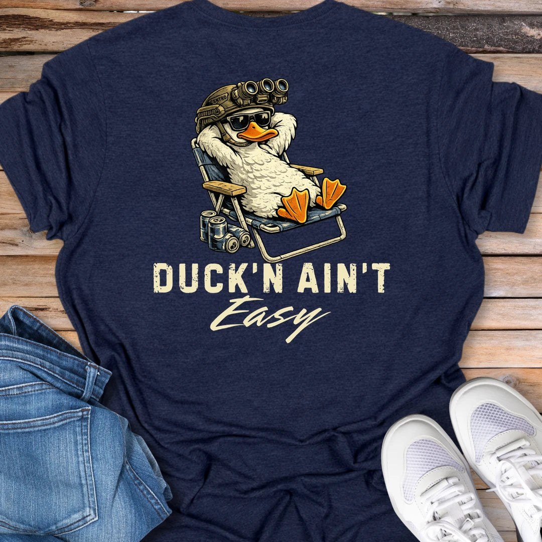 Duck'N Ain't Easy T-Shirt