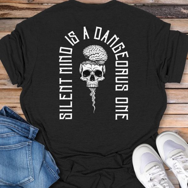 Silent Mind Is a Dangerous One T-Shirt
