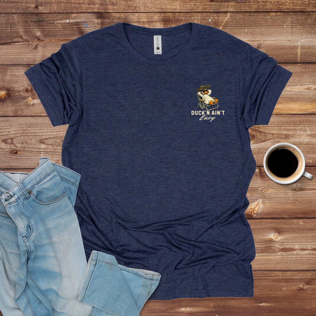 Duck'N Ain't Easy T-Shirt