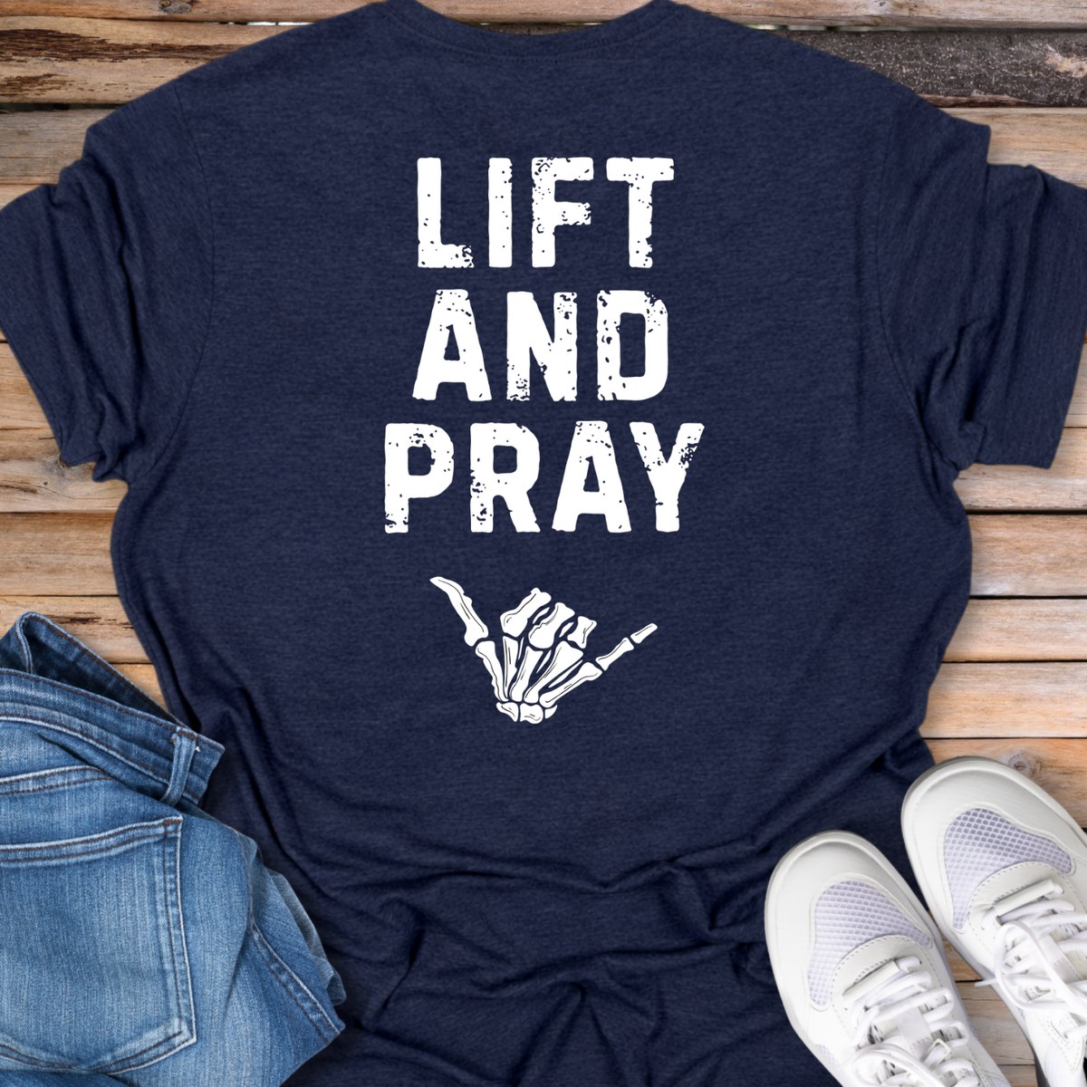 Lift and Pray T‑Shirt