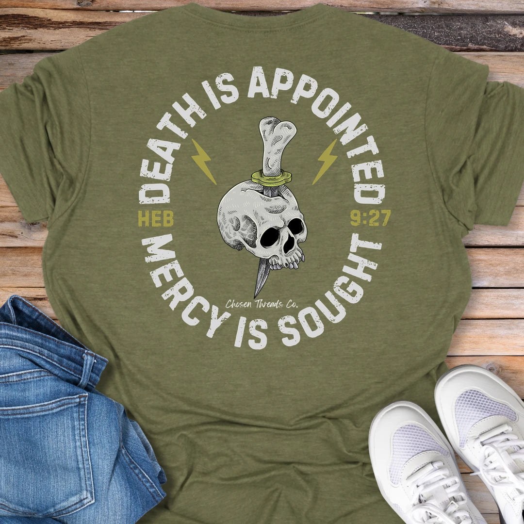 Death Is Appointed Mercy Is Sought T-Shirt