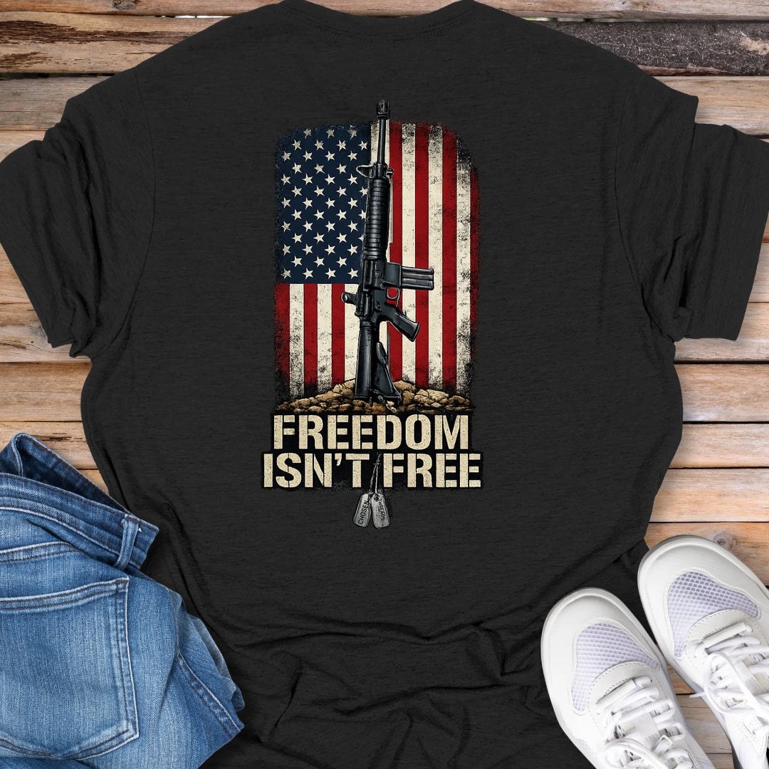 Freedom Isn't Free T-Shirt