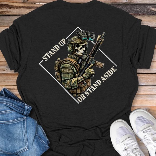 Stand Up or Stand Aside T-Shirt