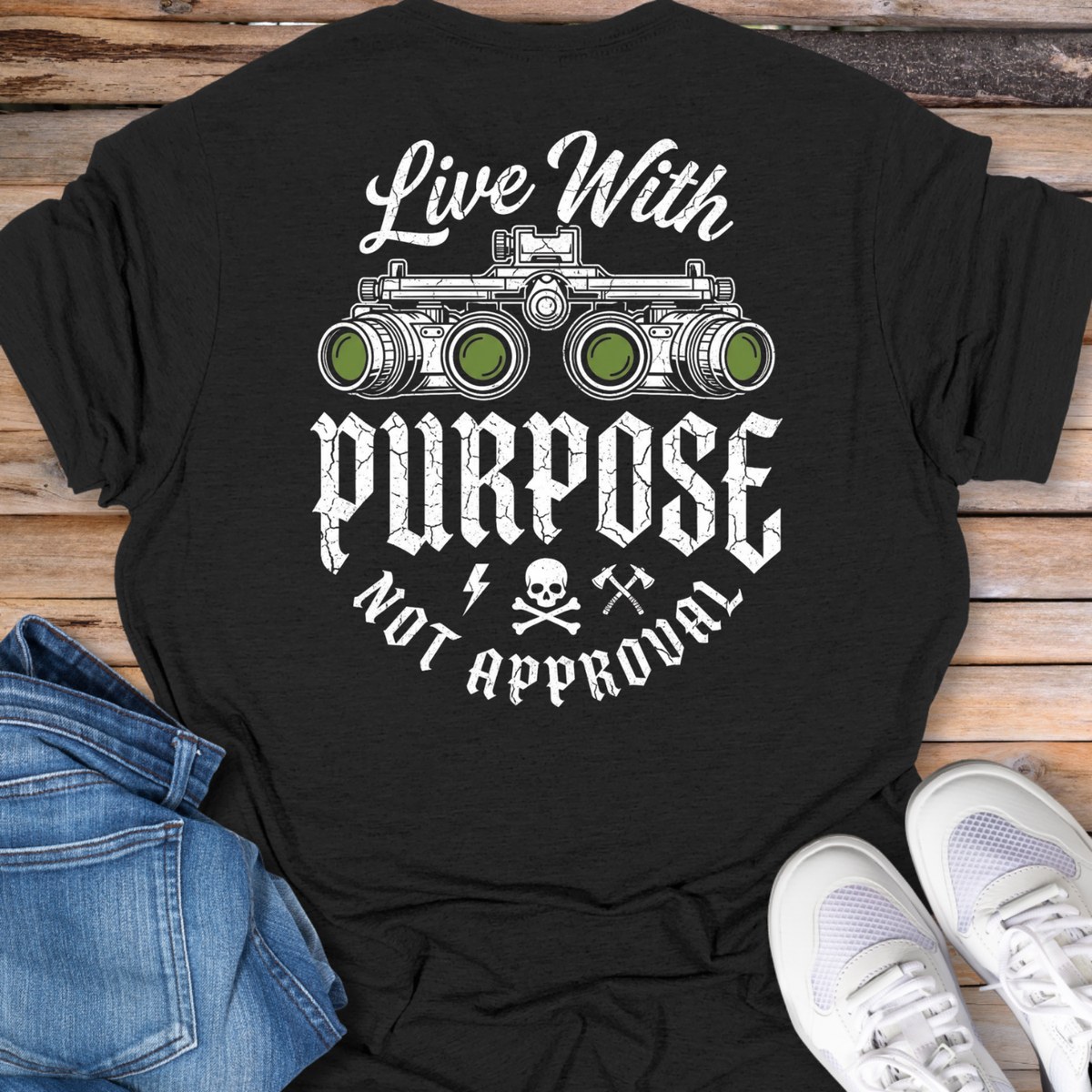 Live With Purpose Not Approval T-Shirt