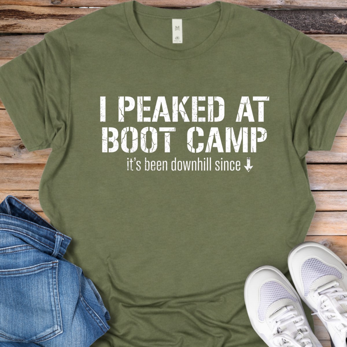 I Peaked at Boot Camp T-Shirt