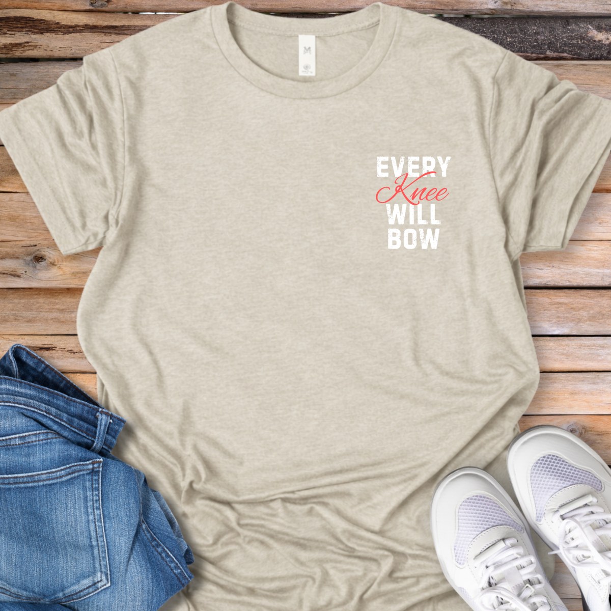 Every Knee Will Bow T‑Shirt
