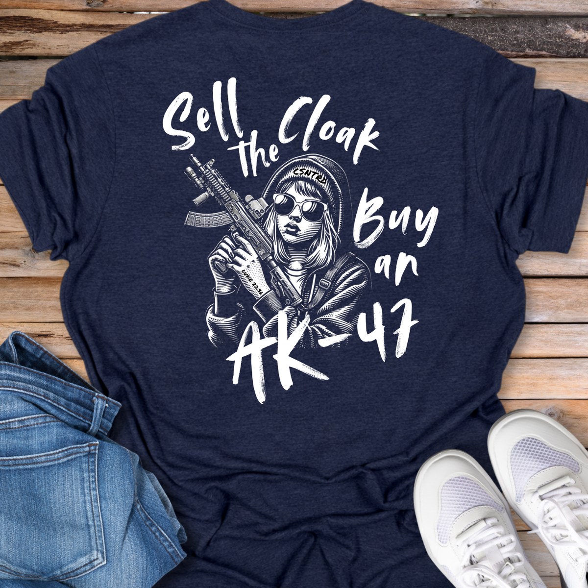 Sell the Cloak, Buy an AK-47 T-Shirt