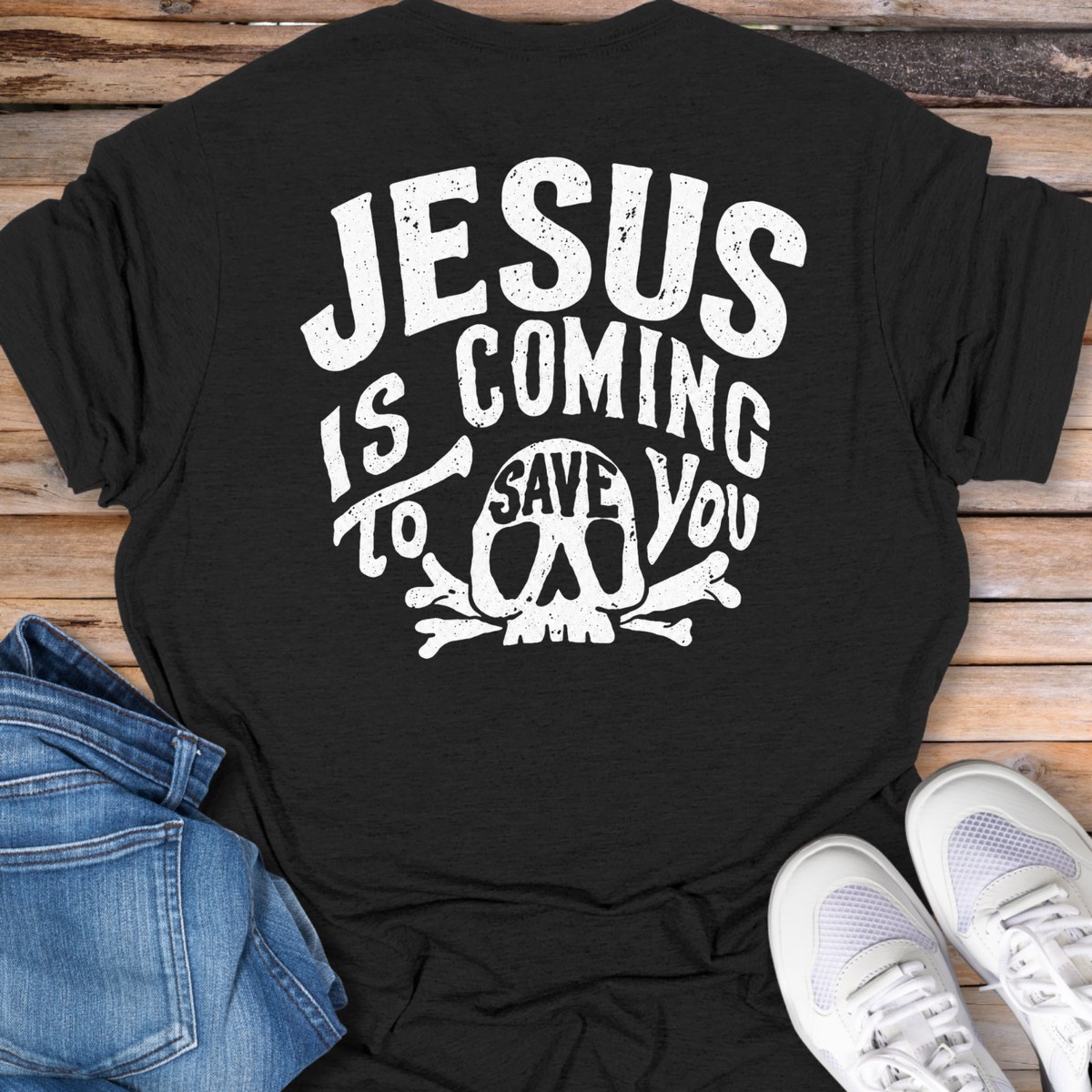 Jesus Is Coming To Save You T-Shirt