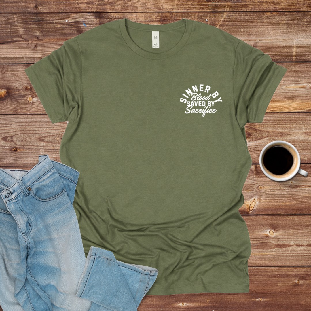 Sinner By Blood, Saved By Sacrifice T-Shirt