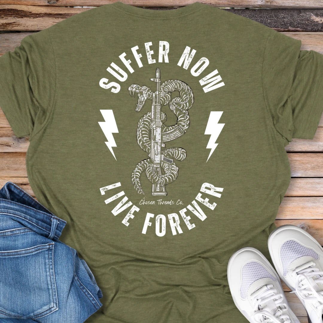 Suffer Now Live Forever T-Shirt