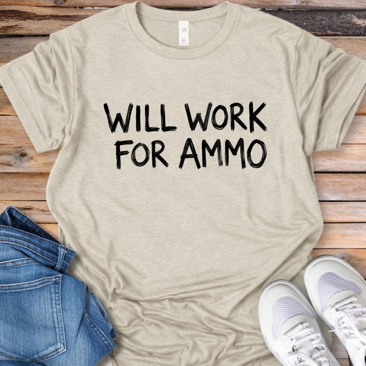 Will Work for Ammo T-Shirt