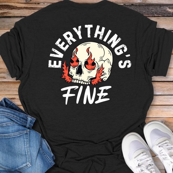 Everything's Fine Skull T-Shirt