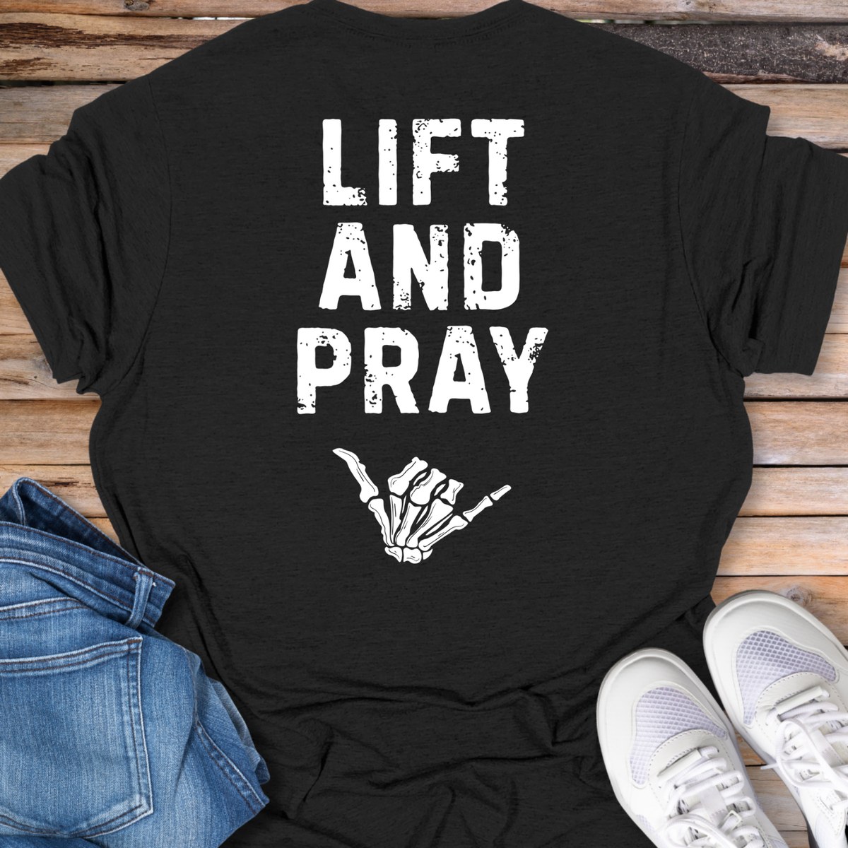 Lift and Pray T‑Shirt