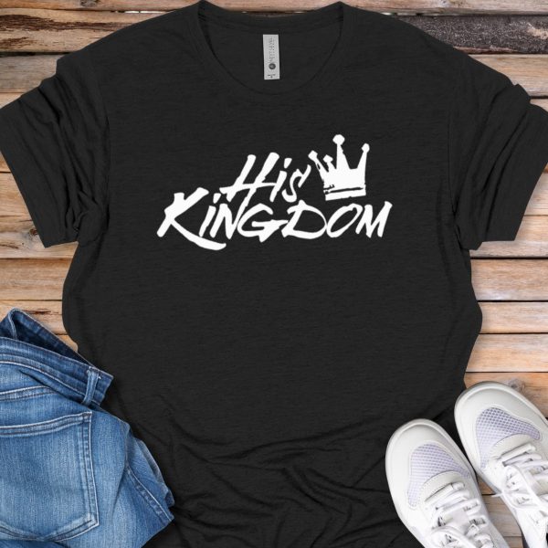 His Kingdom T-Shirt