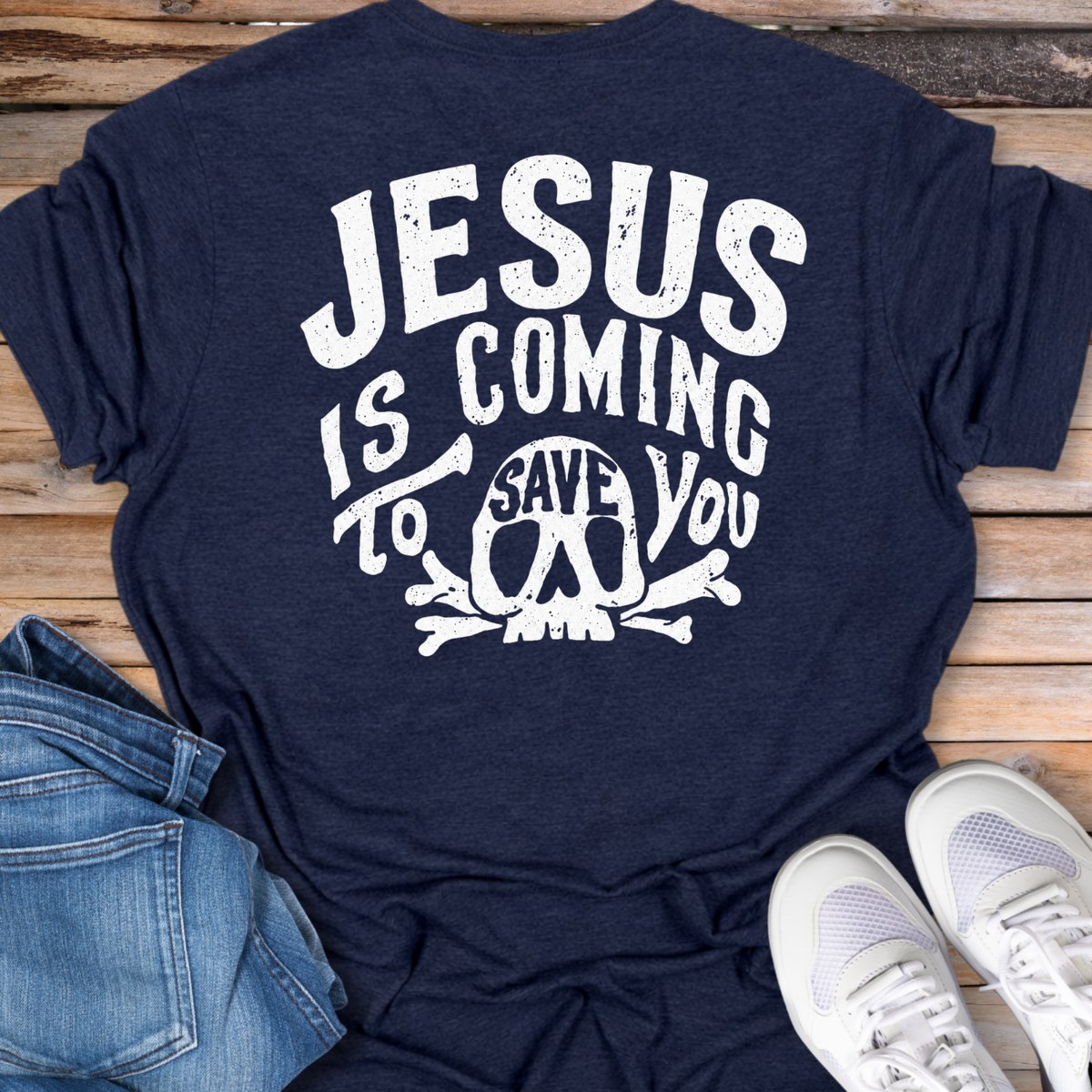 Jesus Is Coming To Save You T-Shirt