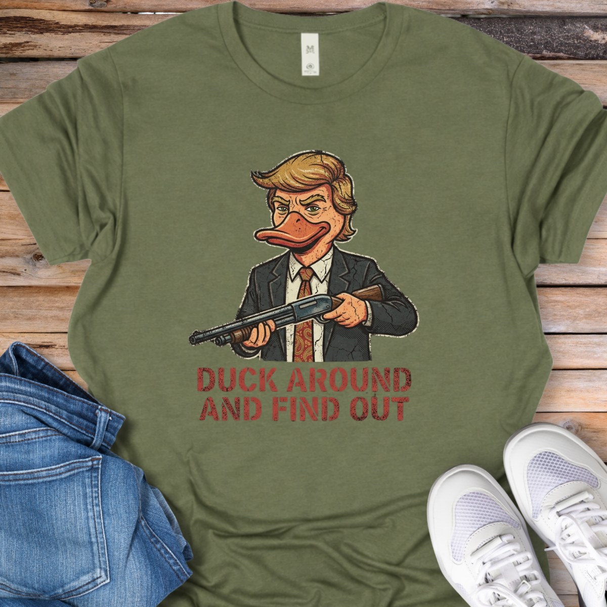 Trump Duck Around and Find Out T-Shirt
