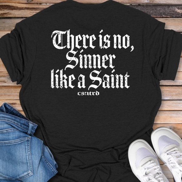 There is no Sinner like a Saint T-Shirt