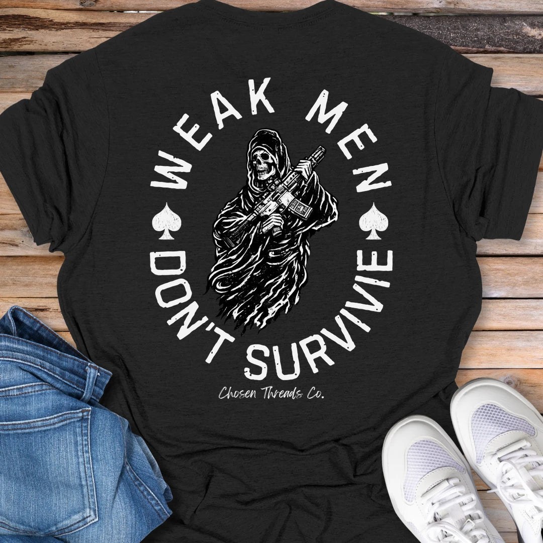 Weak Men Don't Survive T-shirt