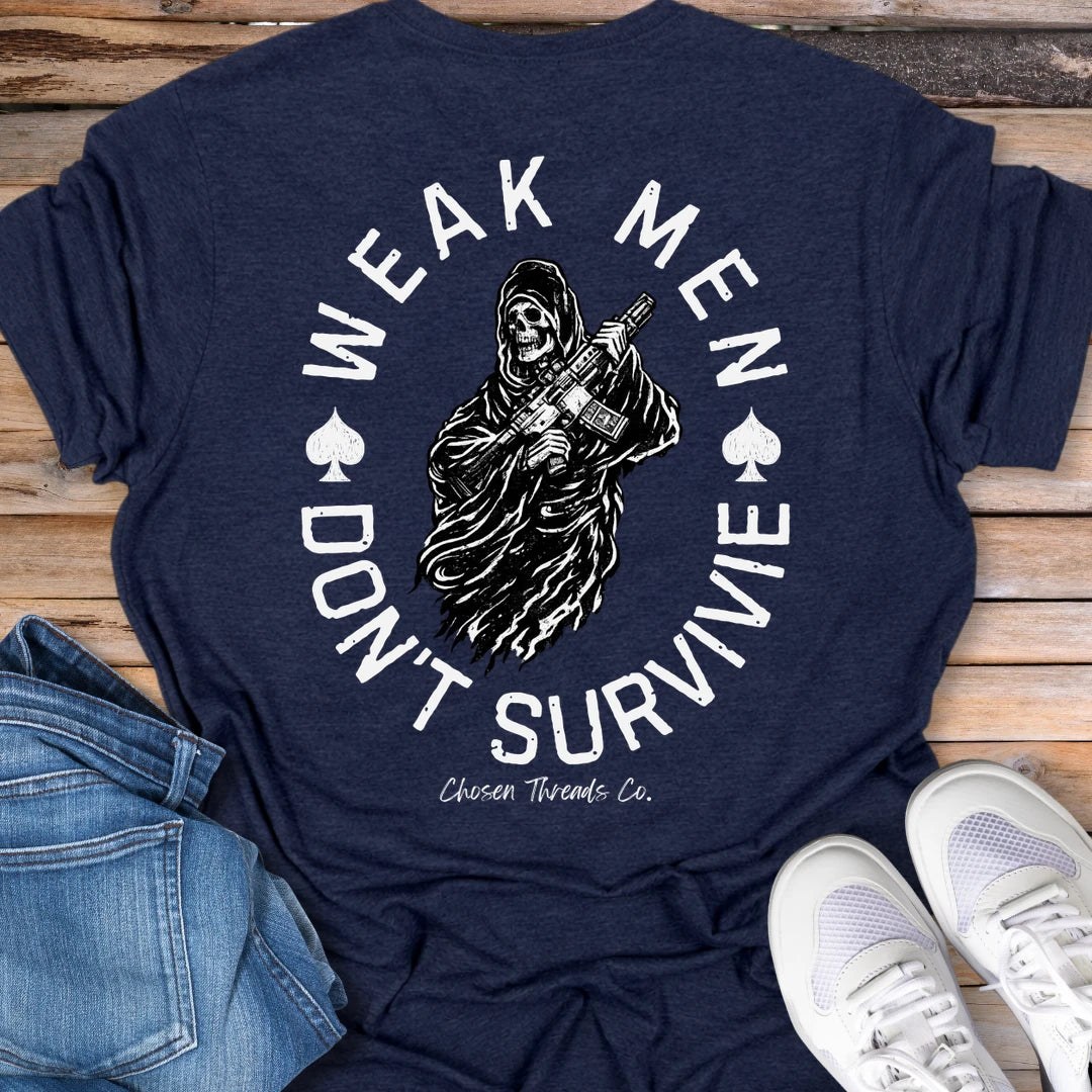 Weak Men Don't Survive T-shirt