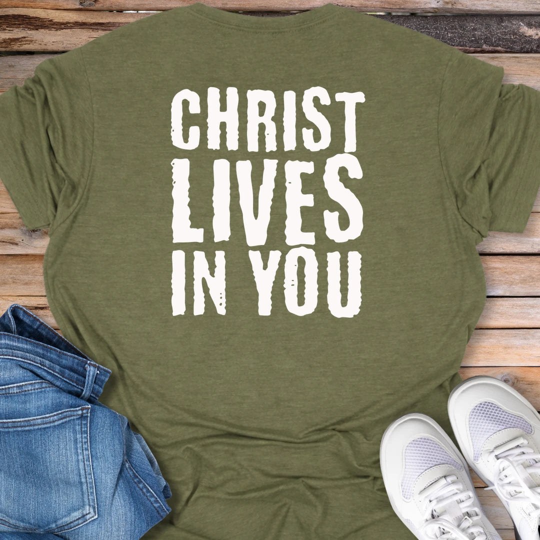 Christ Lives In You T-Shirt