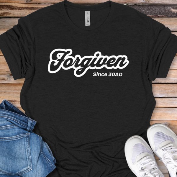 Forgiven Since 30AD T-Shirt