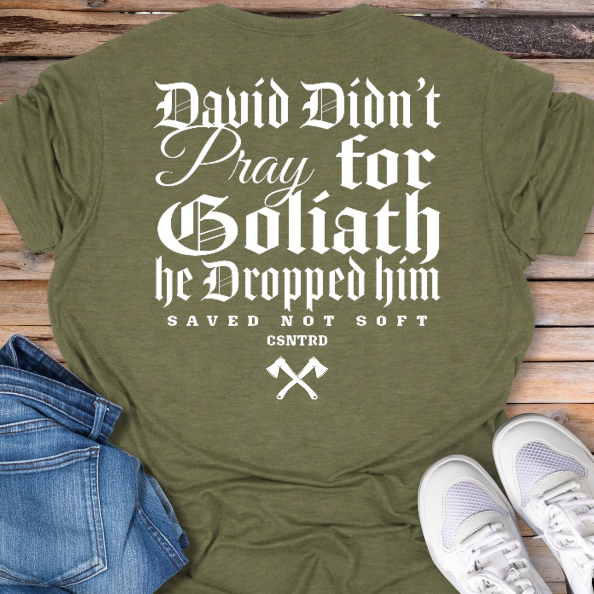 David Didn’t Pray for Goliath T-Shirt