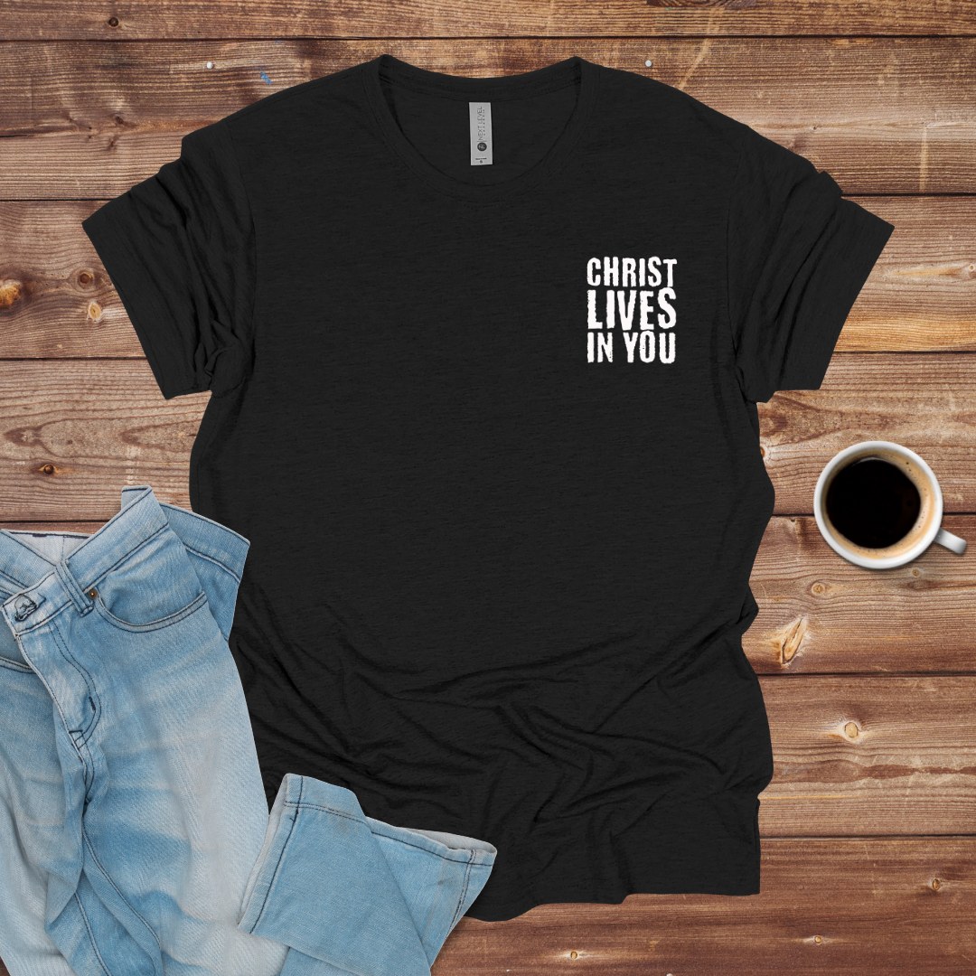 Christ Lives In You T-Shirt